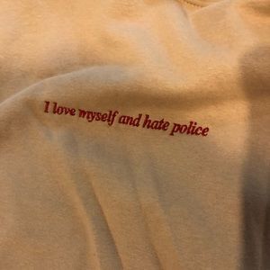 I Love Myself and Hate Police Hoodie by Tasha